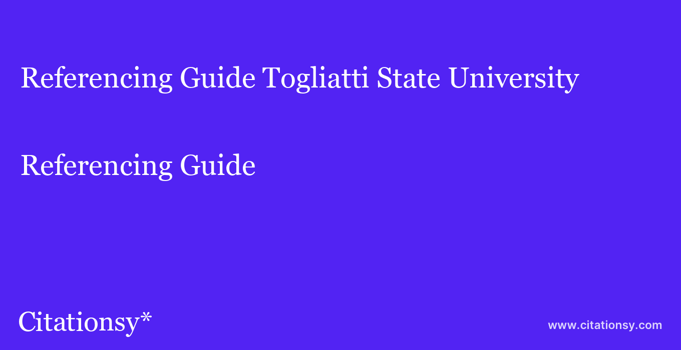 Referencing Guide: Togliatti State University